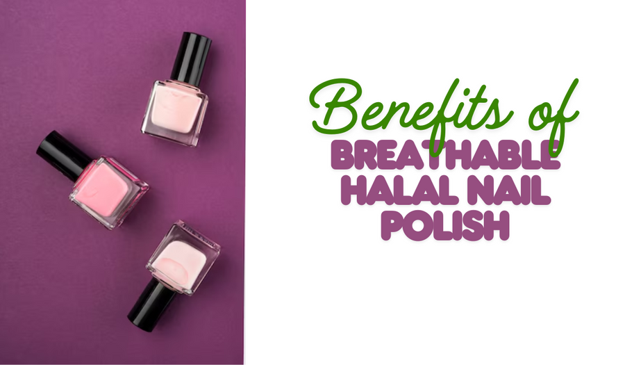 Benefits of Breathable Halal Nail Polish for Healthy Nails
