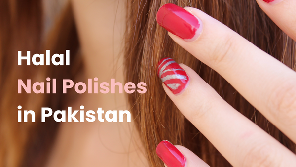 Halal Nail Polishes in Pakistan: The Rise of 786 Cosmetics