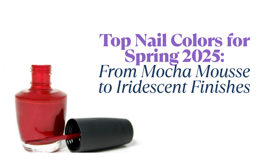 Top Nail Colors for Spring 2025: From Mocha Mousse to Iridescent Finishes